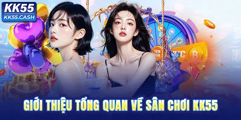 KK55 - Nhà cái chất lượng đáng thử 2026